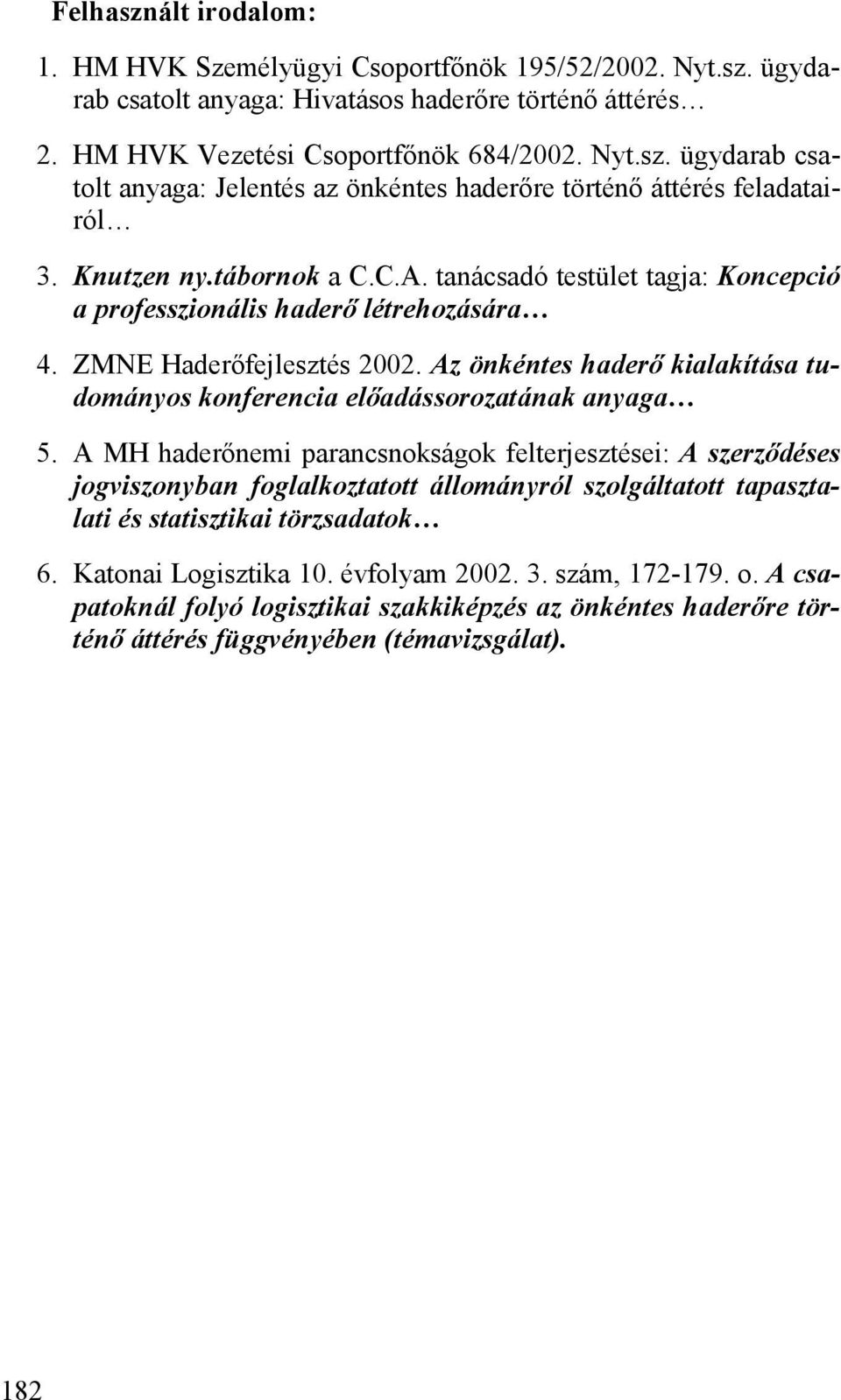 Az önkéntes haderő kialakítása tudományos konferencia előadássorozatának anyaga 5.