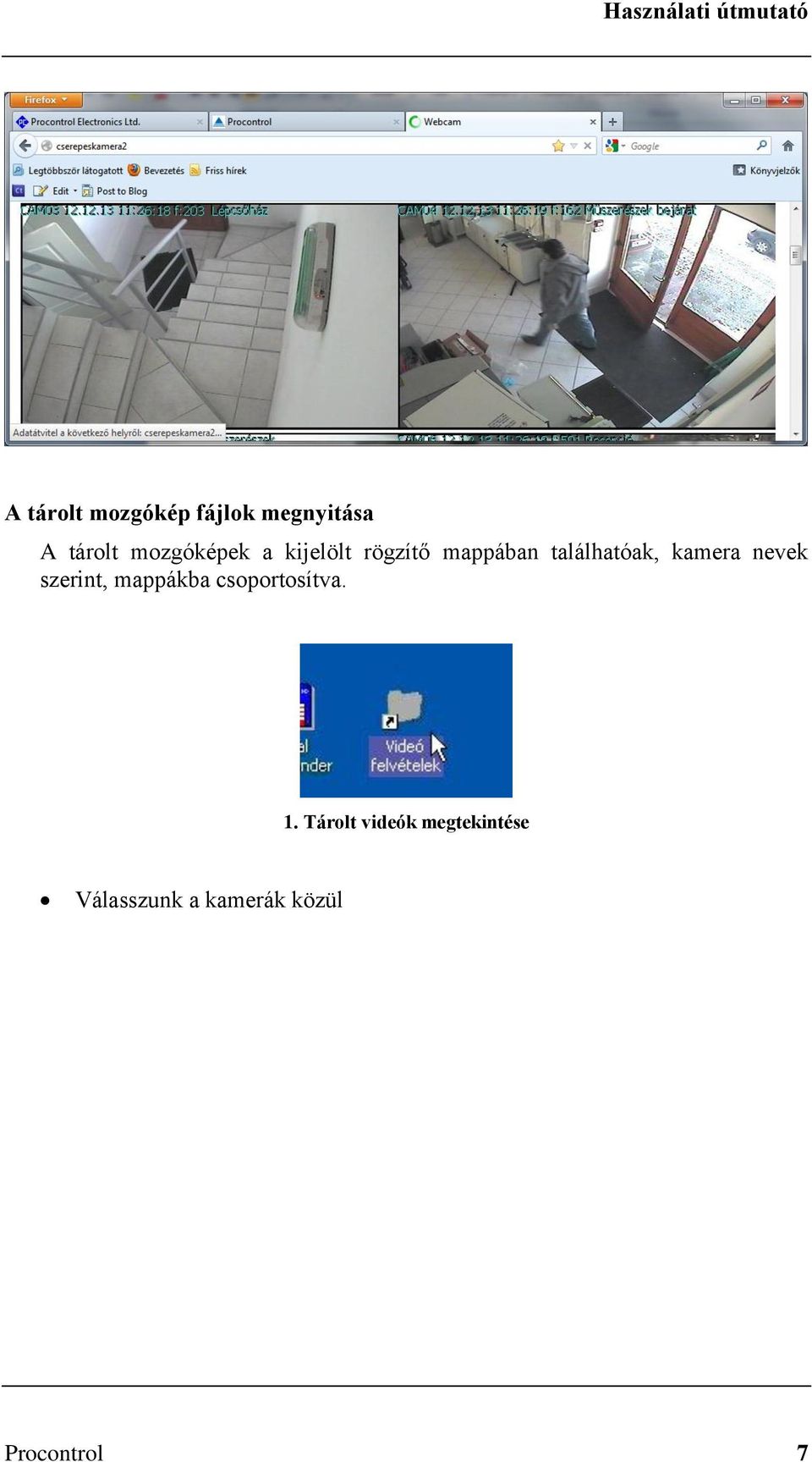 kamera nevek szerint, mappákba csoportosítva. 1.