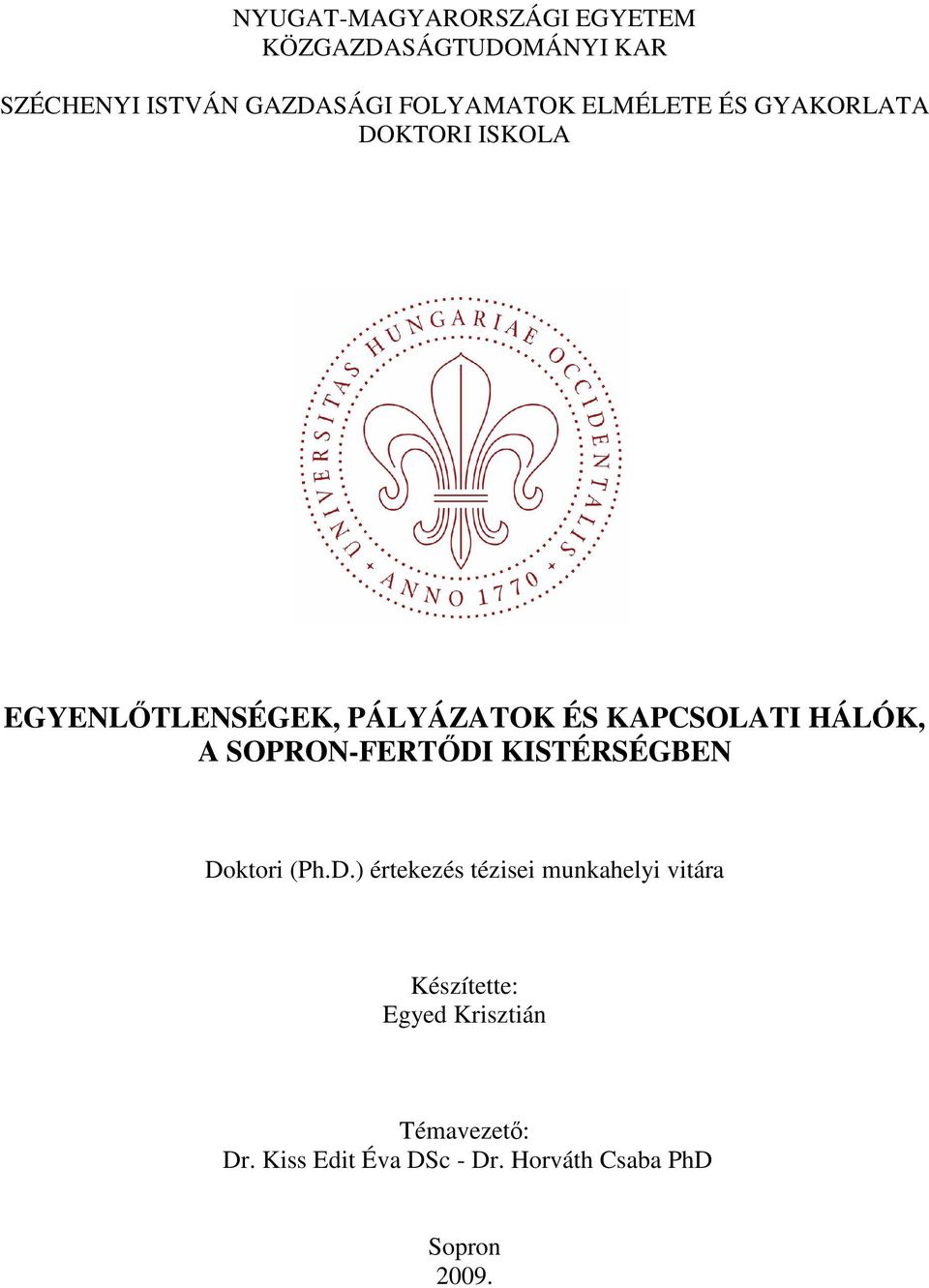 KAPCSOLATI HÁLÓK, A SOPRON-FERTDI