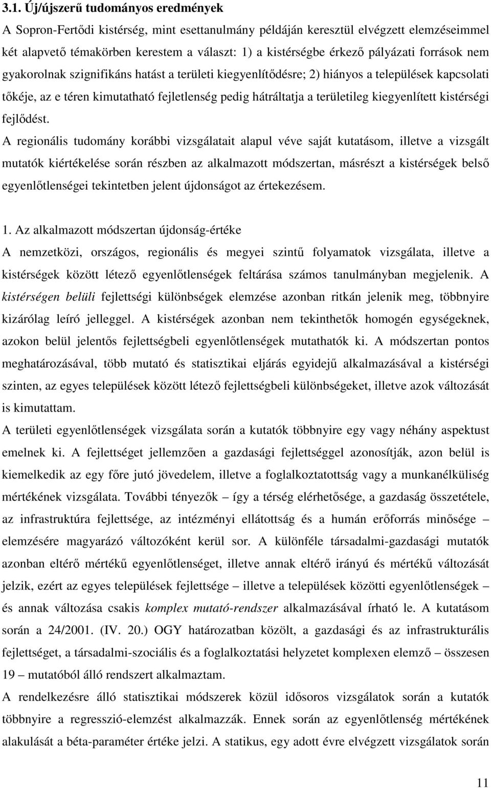 kiegyenlített kistérségi fejldést.