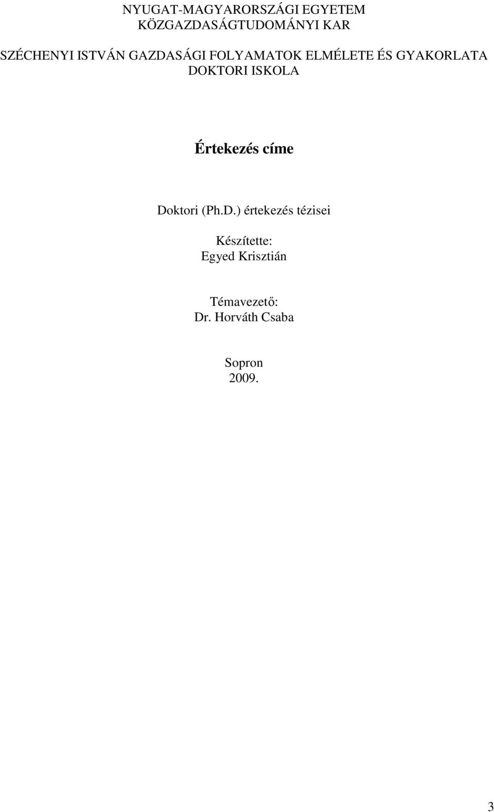 DOKTORI ISKOLA Értekezés címe Doktori (Ph.D.) értekezés