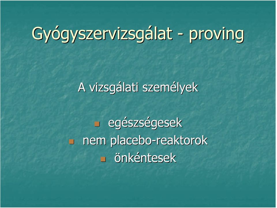 személyek egészségesek