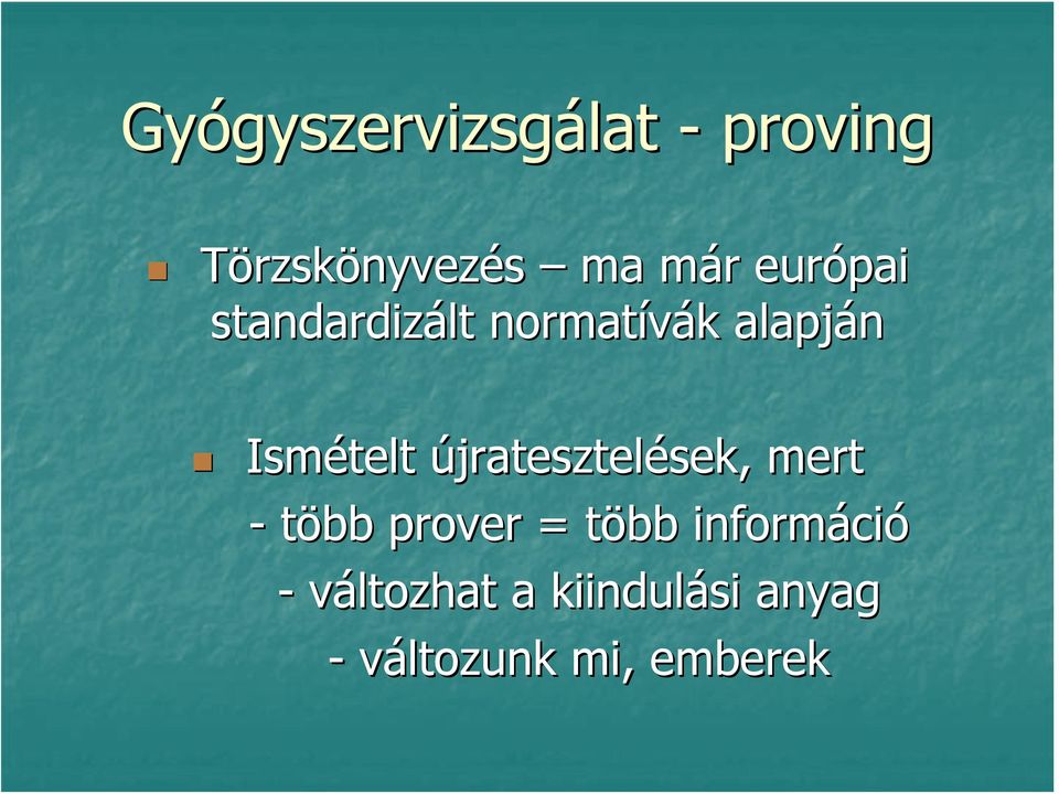 újratesztelések, mert - több prover = több