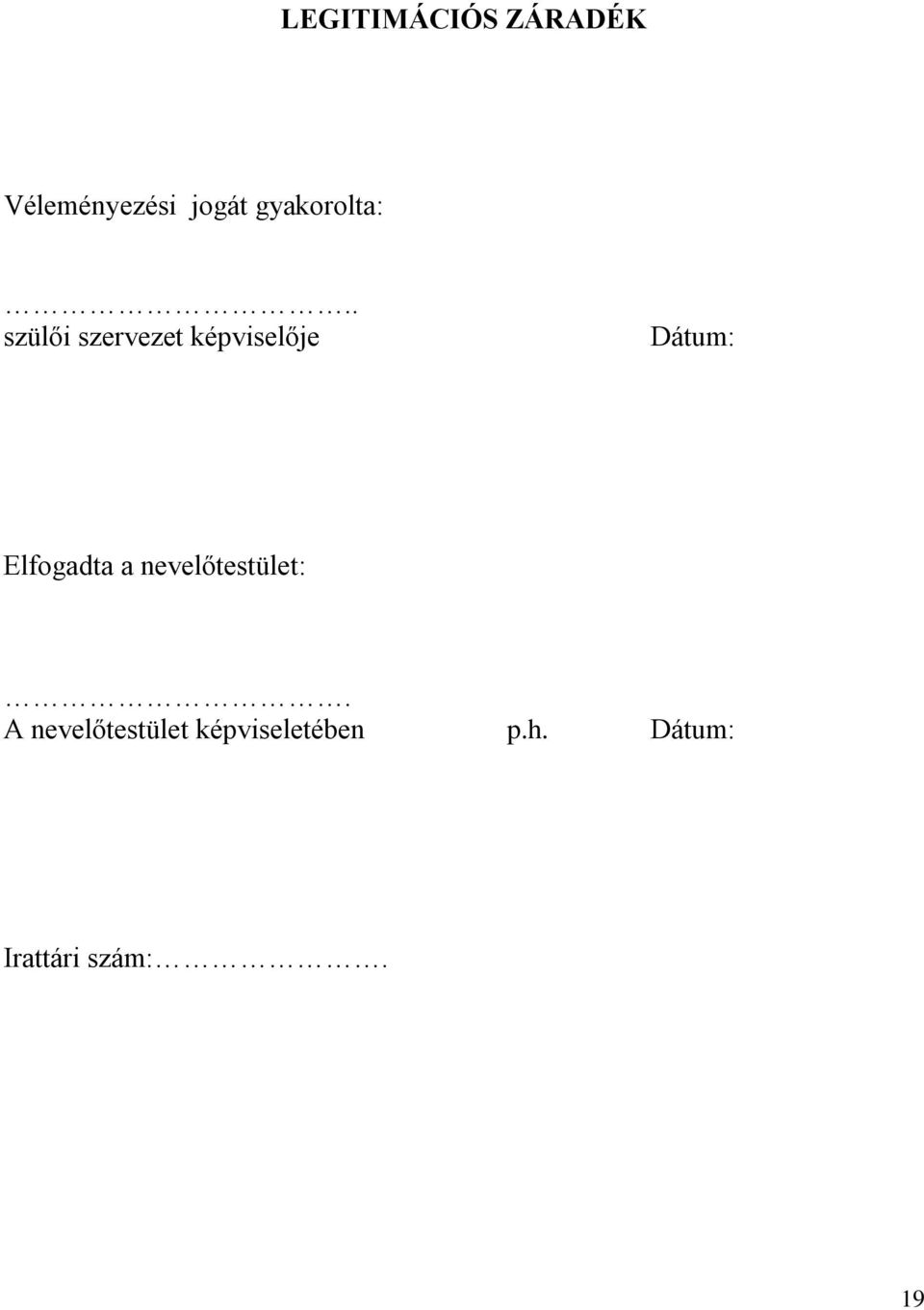 . szülői szervezet képviselője Dátum: