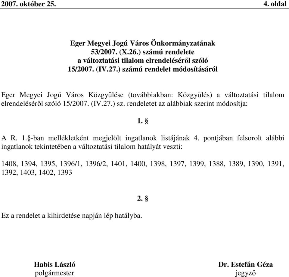 A R. 1. -ban mellékletként megjelölt ingatlanok listájának 4.