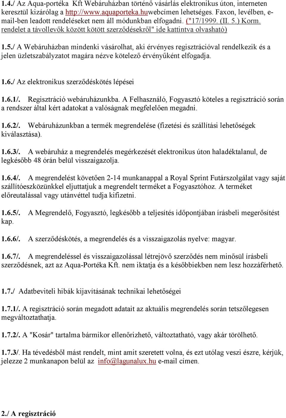 ) Korm. rendelet a távollevők között kötött szerződésekről" ide kattintva olvasható) 1.5.