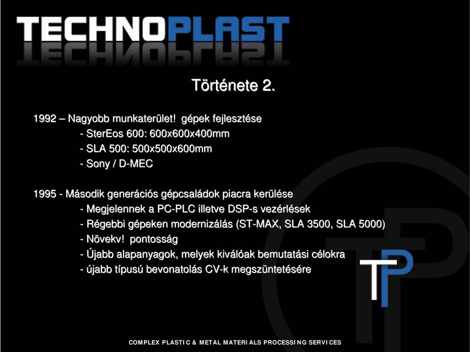 generáci ciós s gépcsalg pcsaládok piacra kerülése - Megjelennek a PC-PLC PLC illetve DSP-s vezérl rlések -