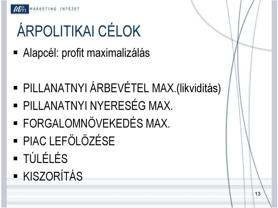 (likviditás) PILLANATNYI NYERESÉG MAX.