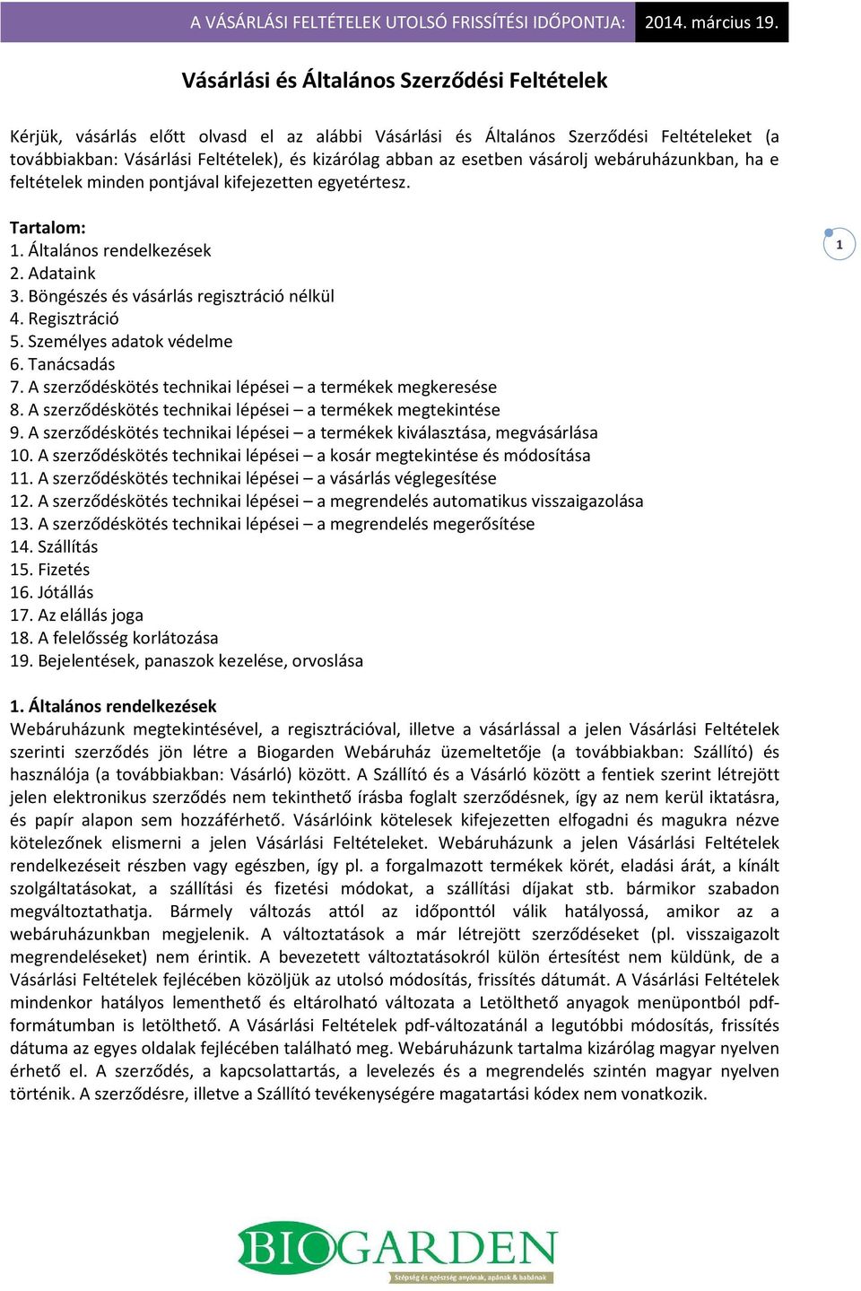 Regisztráció 5. Személyes adatok védelme 6. Tanácsadás 7. A szerződéskötés technikai lépései a termékek megkeresése 8. A szerződéskötés technikai lépései a termékek megtekintése 9.