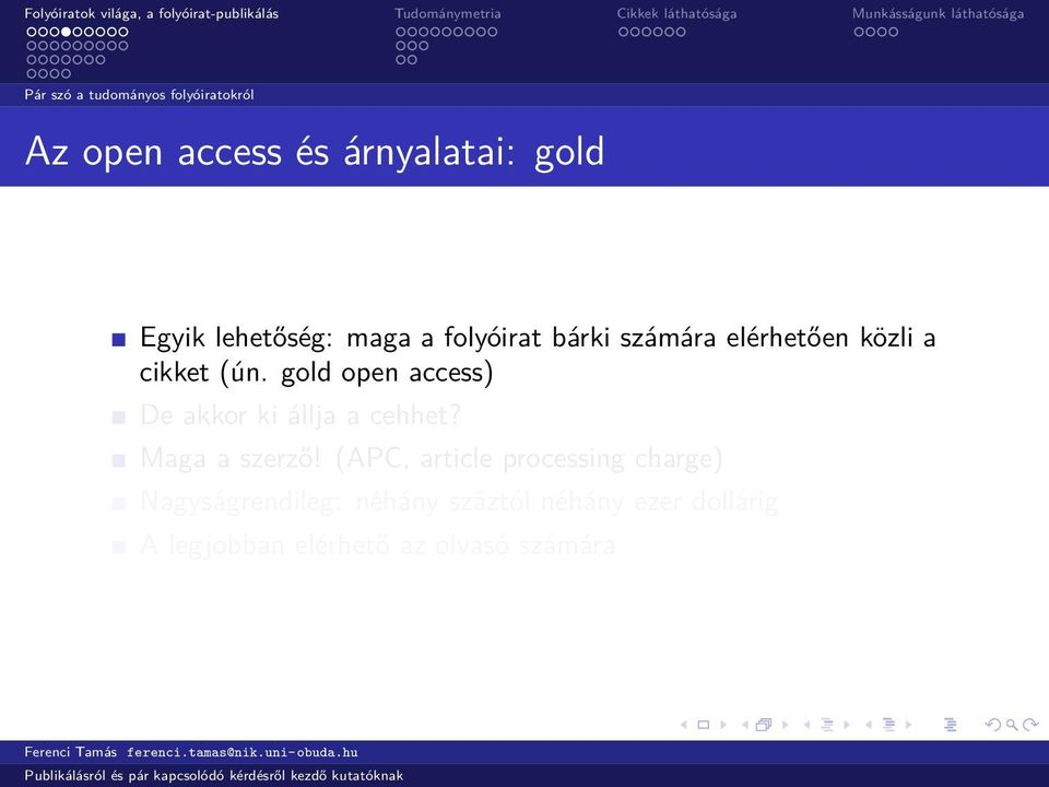 gold open access) De akkor ki állja a cehhet? Maga a szerző!