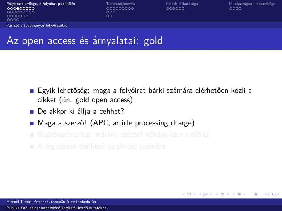 gold open access) De akkor ki állja a cehhet? Maga a szerző!