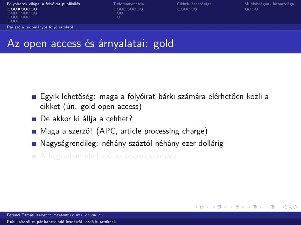 gold open access) De akkor ki állja a cehhet? Maga a szerző!