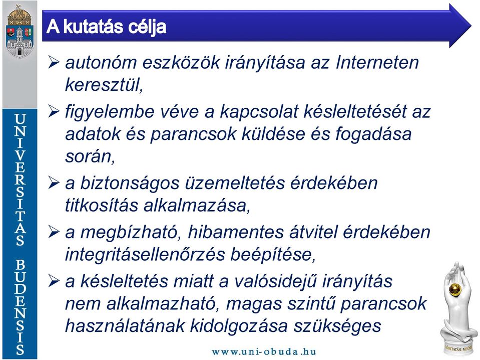 alkalmazása, a megbízható, hibamentes átvitel érdekében integritásellenőrzés beépítése, a