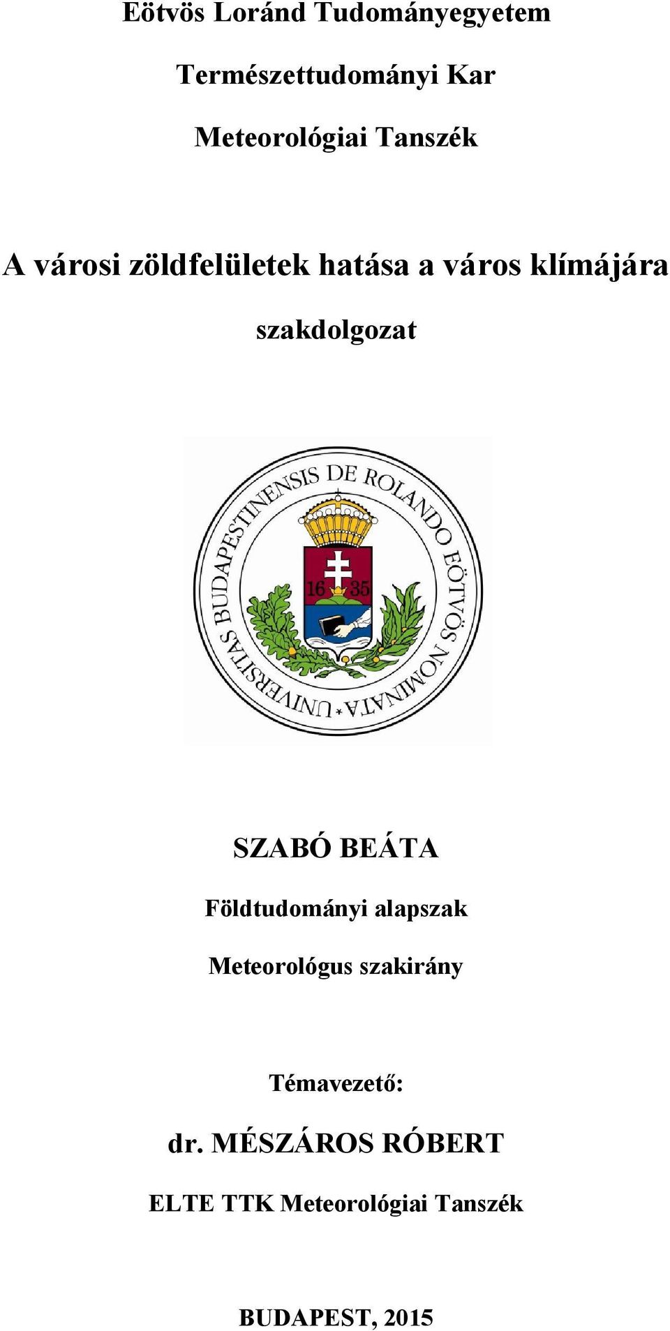 szakdolgozat SZABÓ BEÁTA Földtudományi alapszak Meteorológus