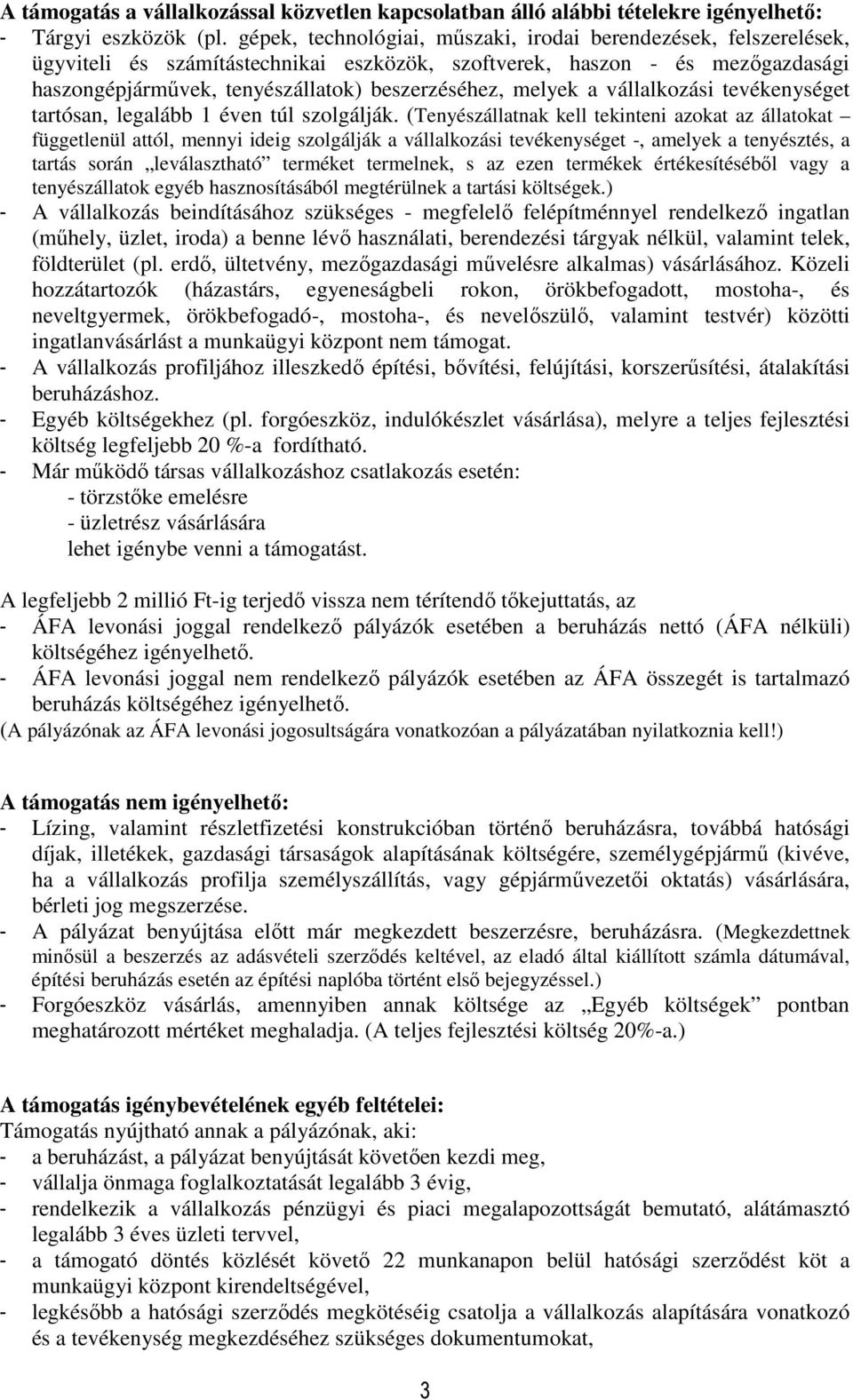 melyek a vállalkozási tevékenységet tartósan, legalább 1 éven túl szolgálják.