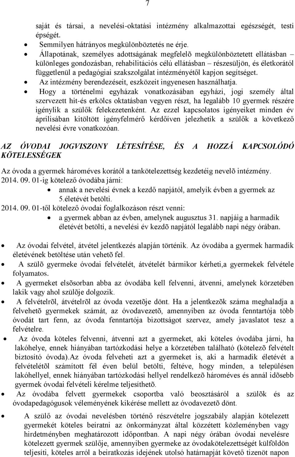 intézményétől kapjon segítséget. Az intézmény berendezéseit, eszközeit ingyenesen használhatja.
