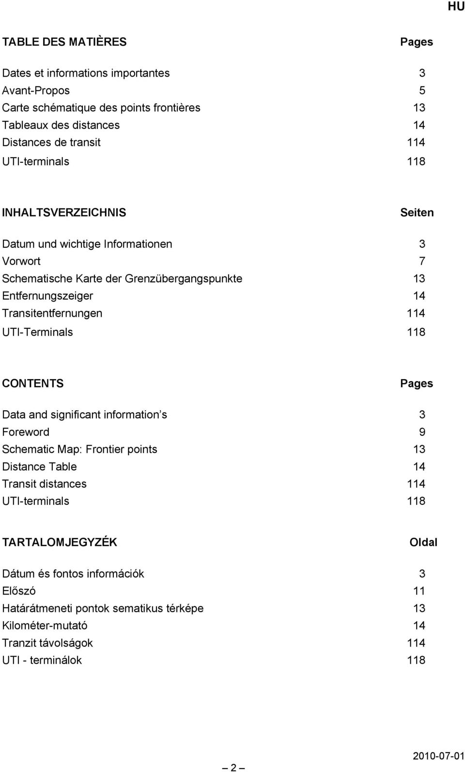 Transitentfernungen 114 UTI-Terminals 118 CONTENTS Pages Data and significant information s 3 Foreword 9 Schematic Map: Frontier points 13 Distance Table 14 Transit