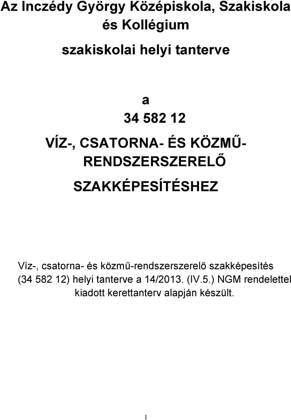 SZAKKÉPESÍTÉSHEZ Víz-, csatorna- és közmű-rendszerszerelő szakképesítés (34