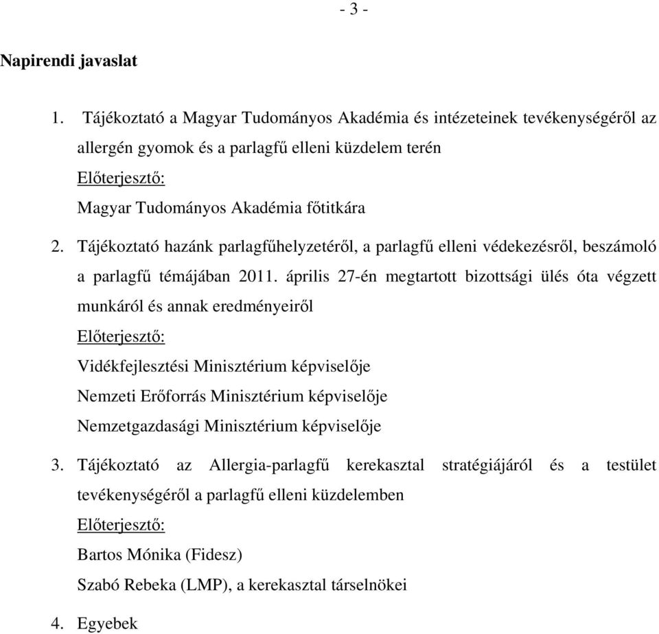 Tájékoztató hazánk parlagfűhelyzetéről, a parlagfű elleni védekezésről, beszámoló a parlagfű témájában 2011.