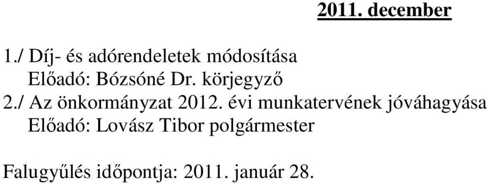 / Az önkormányzat 2012.