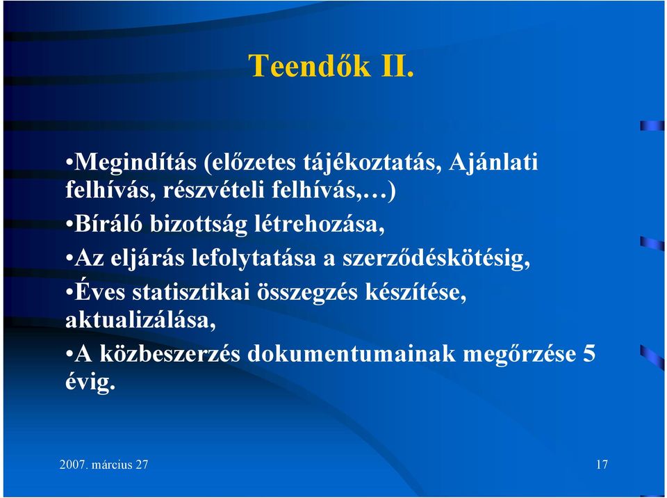 felhívás, ) Bíráló bizottság létrehozása, Az eljárás lefolytatása a