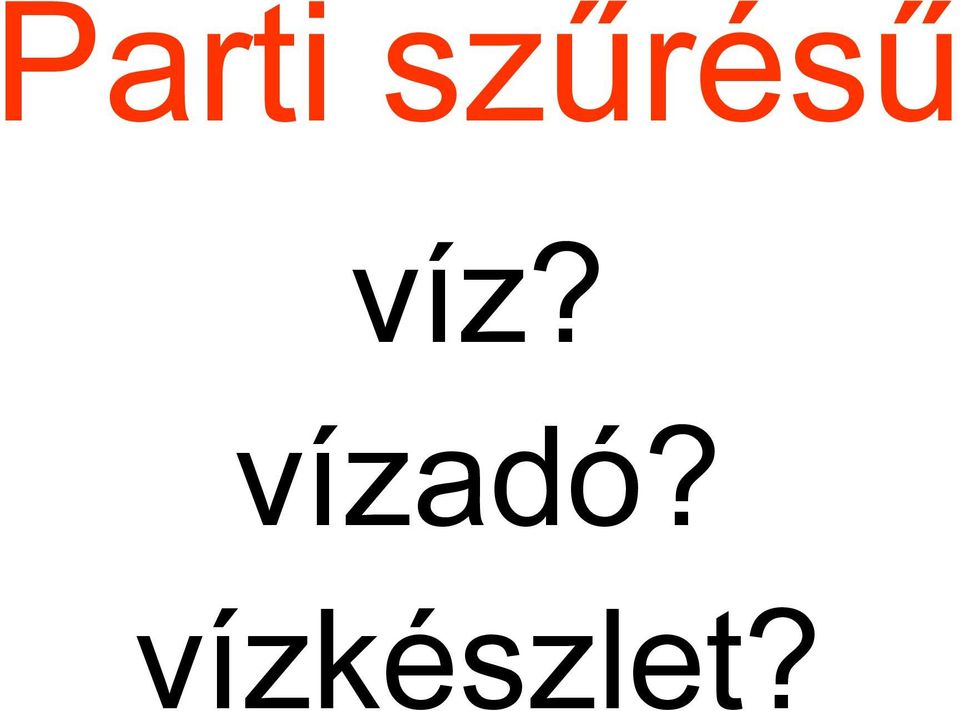 víz?