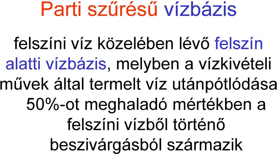 által termelt víz utánpótlódása 50%-ot meghaladó