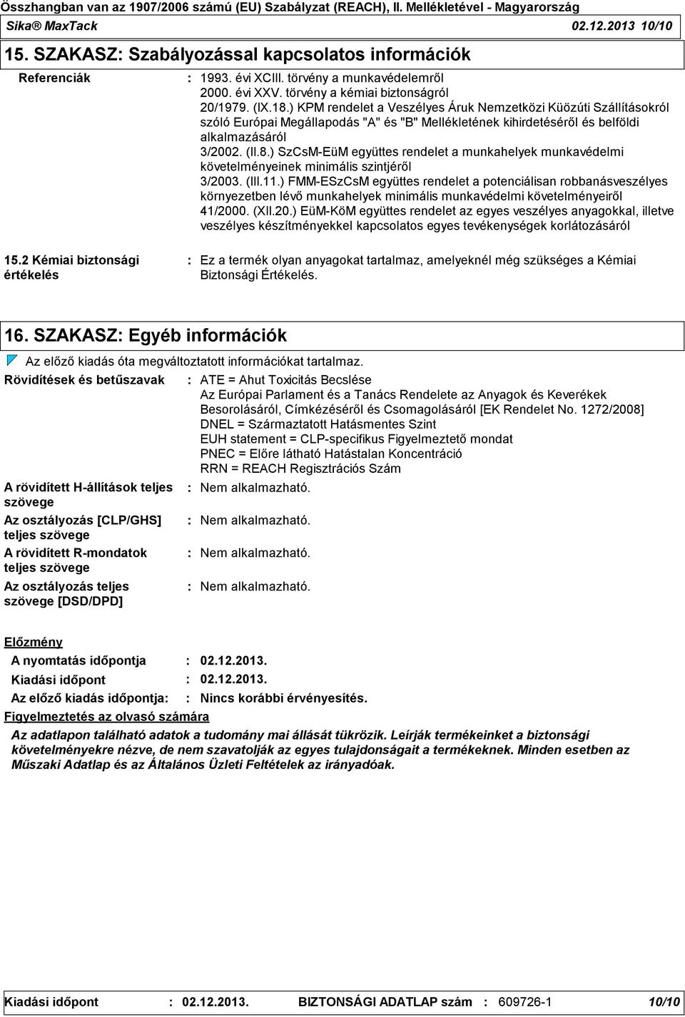 ) SzCsM-EüM együttes rendelet a munkahelyek munkavédelmi követelményeinek minimális szintjéről 3/2003. (III.11.