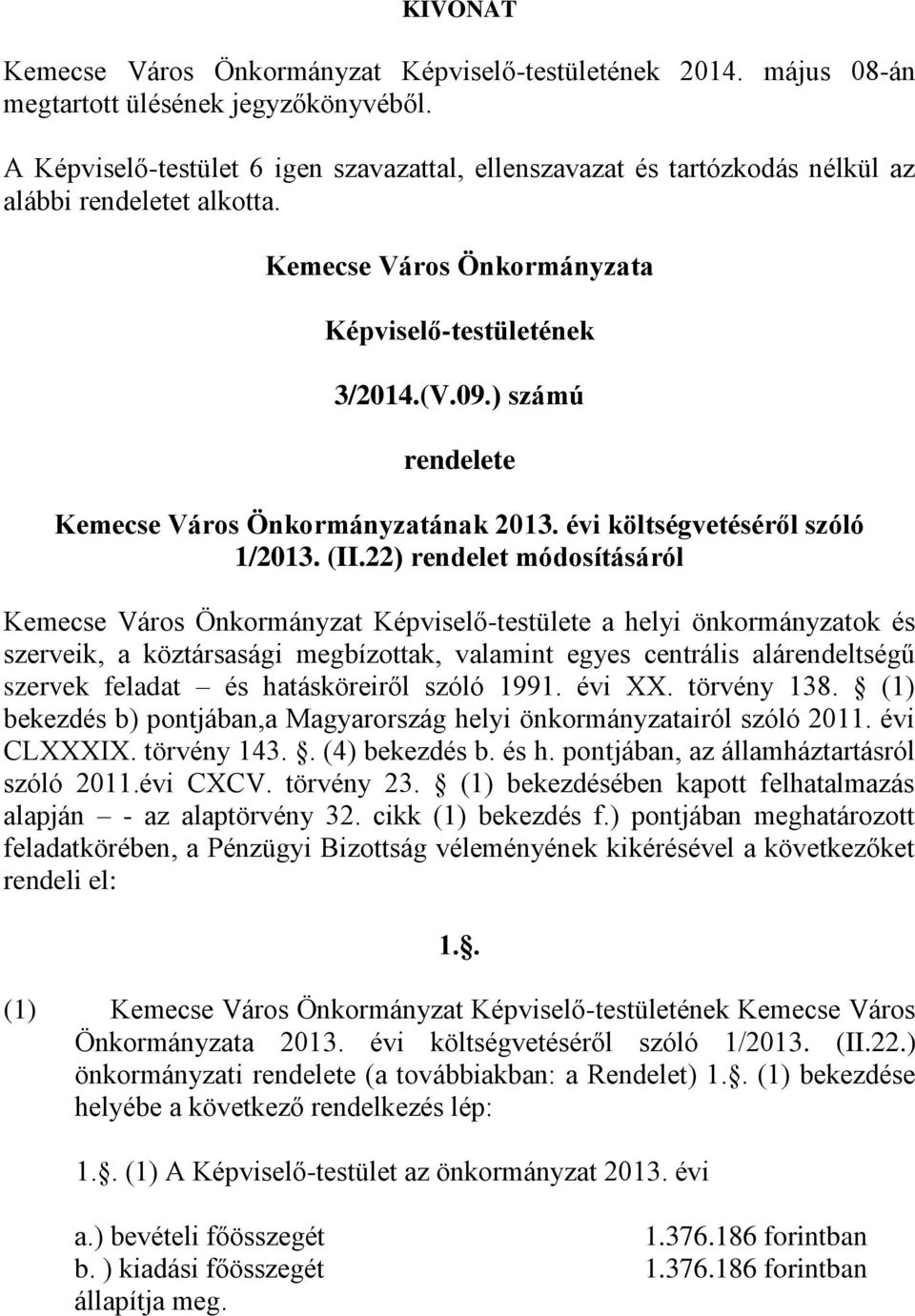 ) számú rendelete Kemecse Város Önkormányzatának költségvetéséről szóló 1/2013. (II.