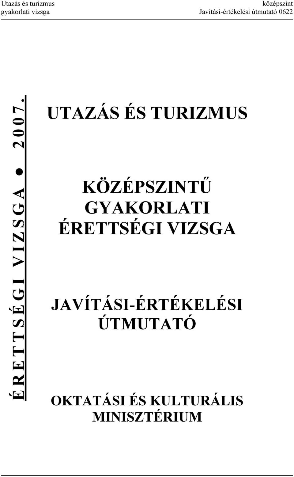 KÖZÉPSZINTŰ GYAKORLATI ÉRETTSÉGI VIZSGA