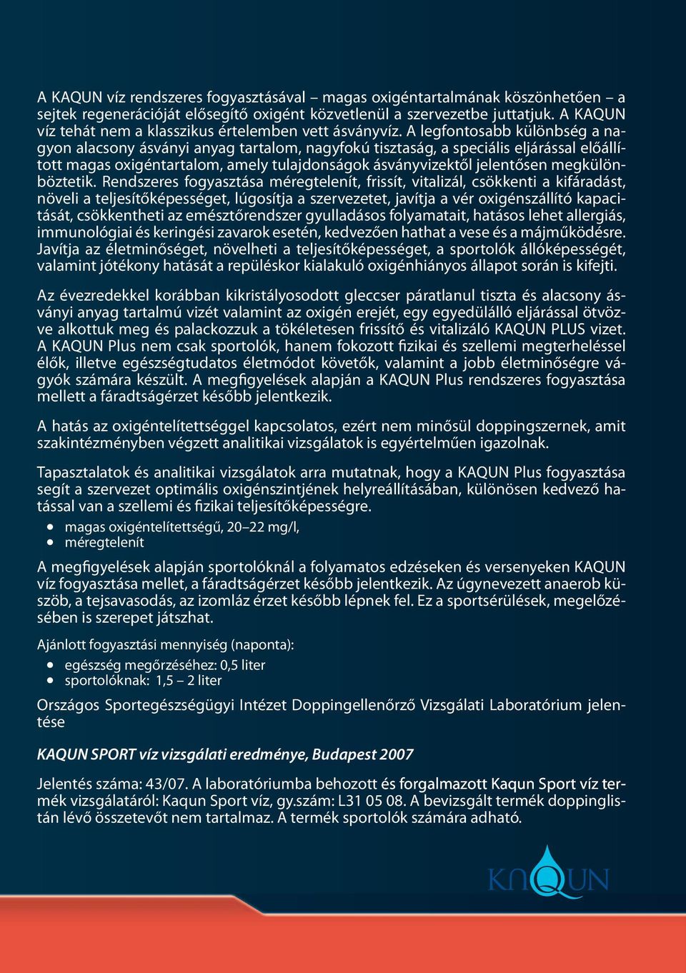 A legfontosabb kül nbség a nag on alacson ásván i an ag tartalom, nag fok tisztaság, a speciális el árással előállított magas oxigéntartalom, amel tula donságok ásván vizektől elentősen megkül nb