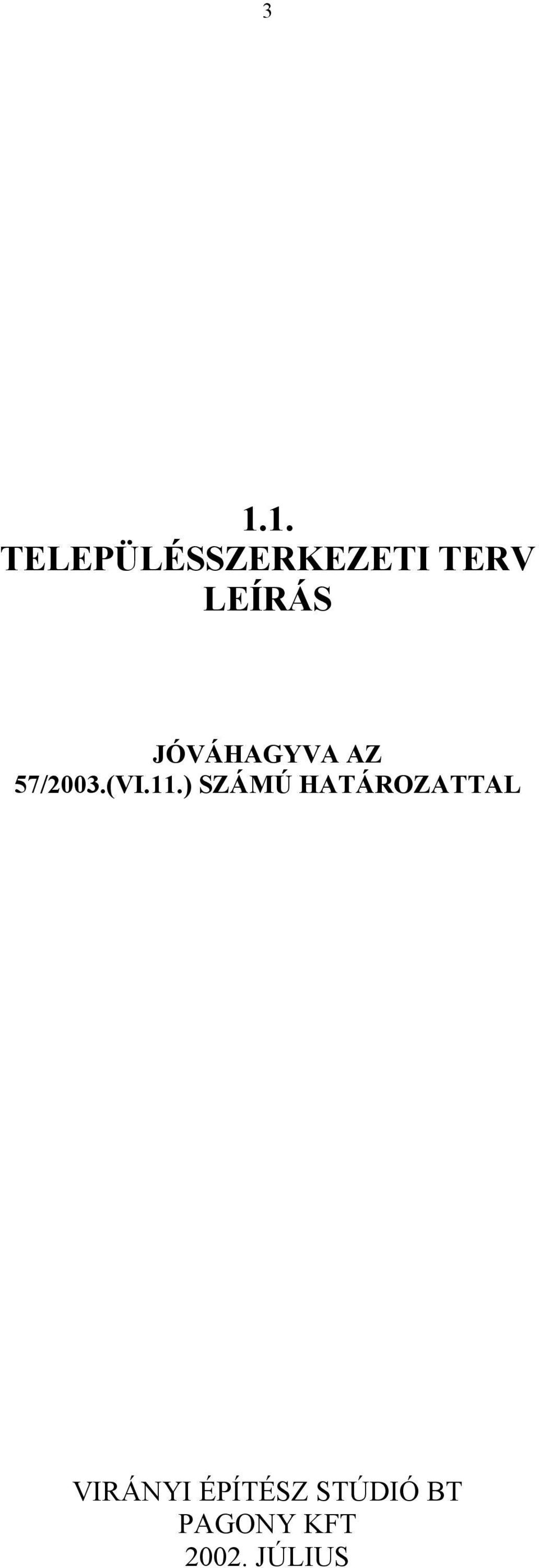 11.) SZÁMÚ HATÁROZATTAL VIRÁNYI
