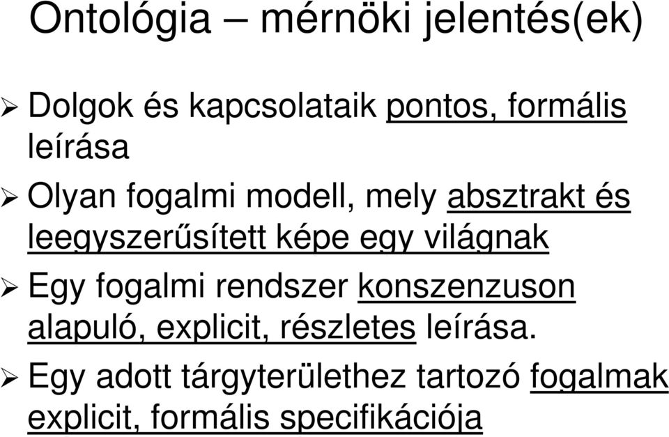 világnak Egy fogalmi rendszer konszenzuson alapuló,, explit, részletesr