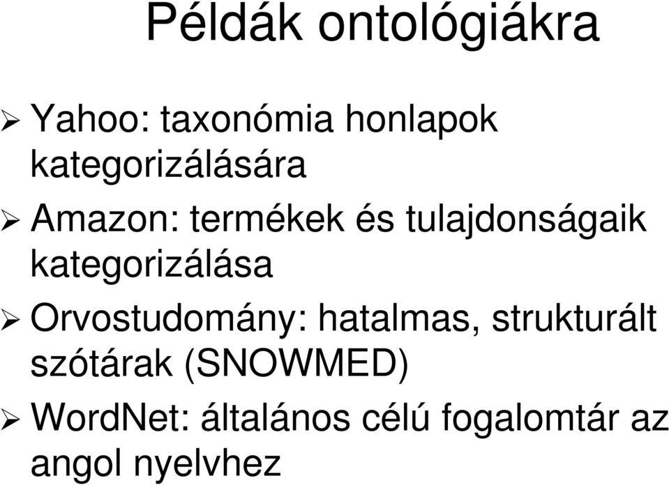 kategorizálása Orvostudomány: hatalmas, strukturált