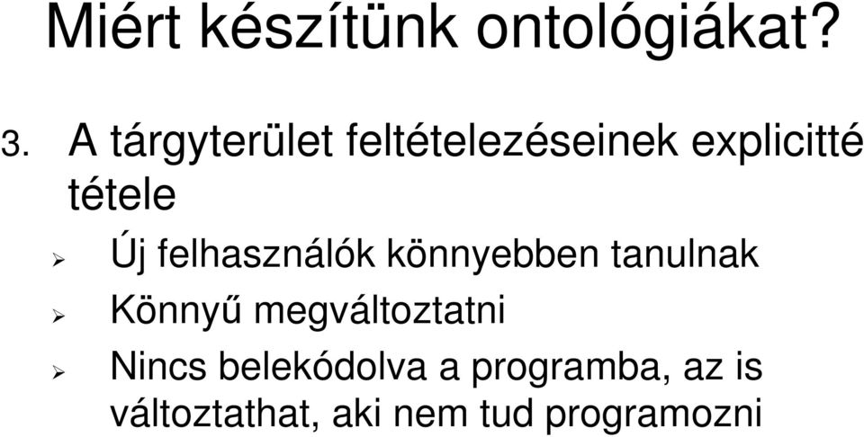 tételetele Új j felhasználók k könnyebben k tanulnak Könnyű