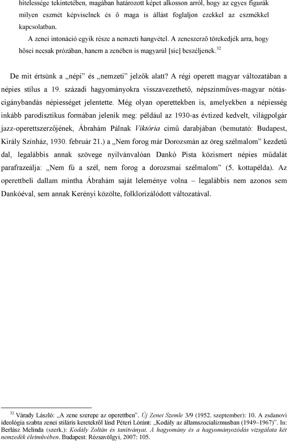 32 De mit értsünk a népi és nemzeti jelzők alatt? A régi operett magyar változatában a népies stílus a 19.