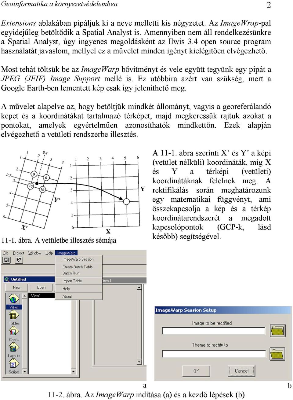 Most tehát töltsük be az ImageWarp bővítményt és vele együtt tegyünk egy pipát a JPEG (JFIF) Image Support mellé is.