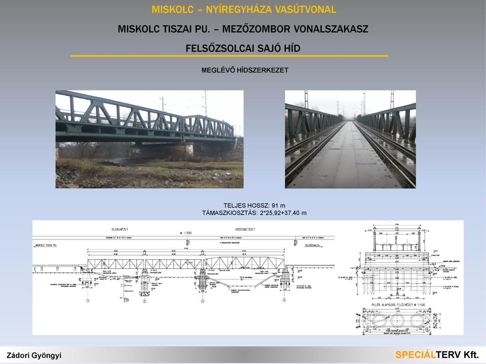 FELSŐZSOLCAI SAJÓ HÍD MEGLÉVŐ