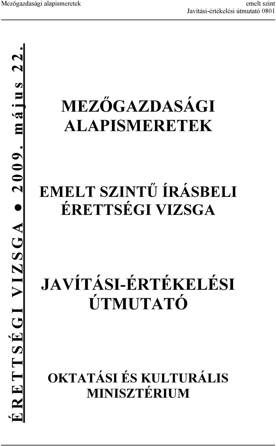 MEZŐGAZDASÁGI ALAPISMERETEK EMELT SZINTŰ ÍRÁSBELI