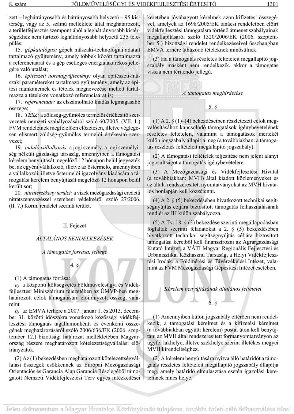 gép ka ta ló gus: gé pek mû sza ki-tech no ló gi ai ada ta it tar tal ma zó gyûj te mény, amely töb bek kö zött tar tal maz za a re fe ren cia árat és a gép eset le ges ener gia ta ka ré kos jel le -