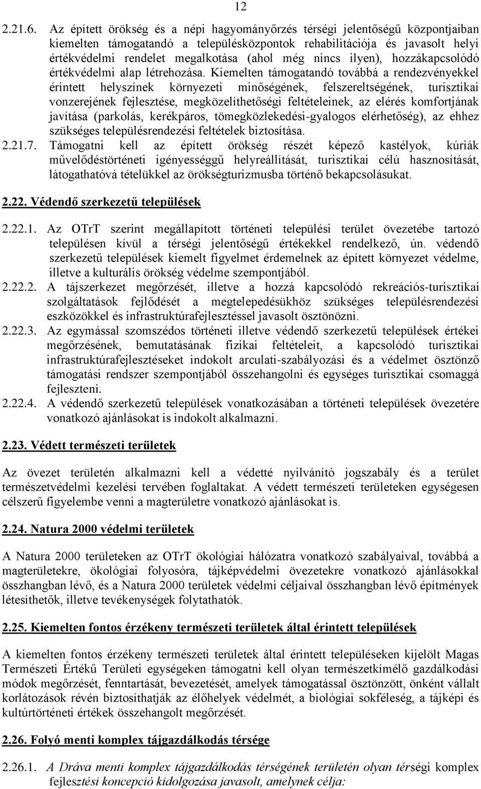 nincs ilyen), hozzákapcsolódó értékvédelmi alap létrehozása.