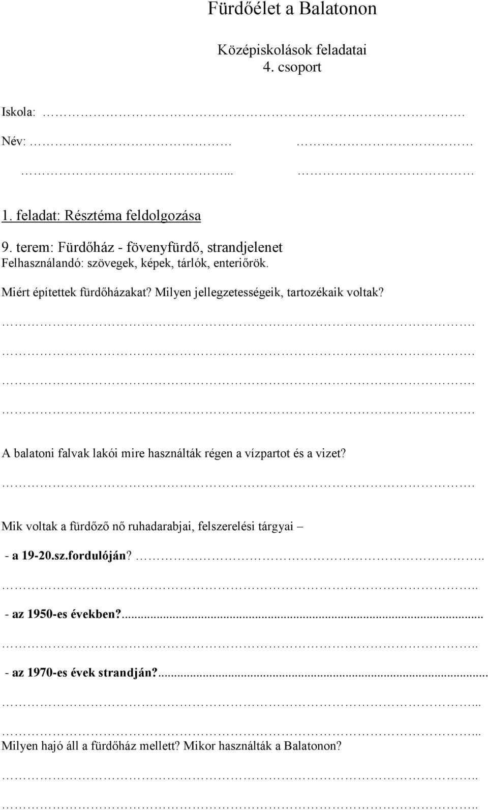 Milyen jellegzetességeik, tartozékaik voltak? A balatoni falvak lakói mire használták régen a vízpartot és a vizet?