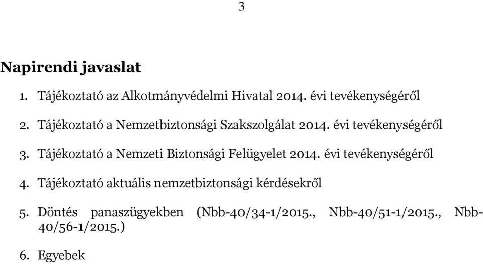 Tájékoztató a Nemzeti Biztonsági Felügyelet 2014. évi tevékenységéről 4.