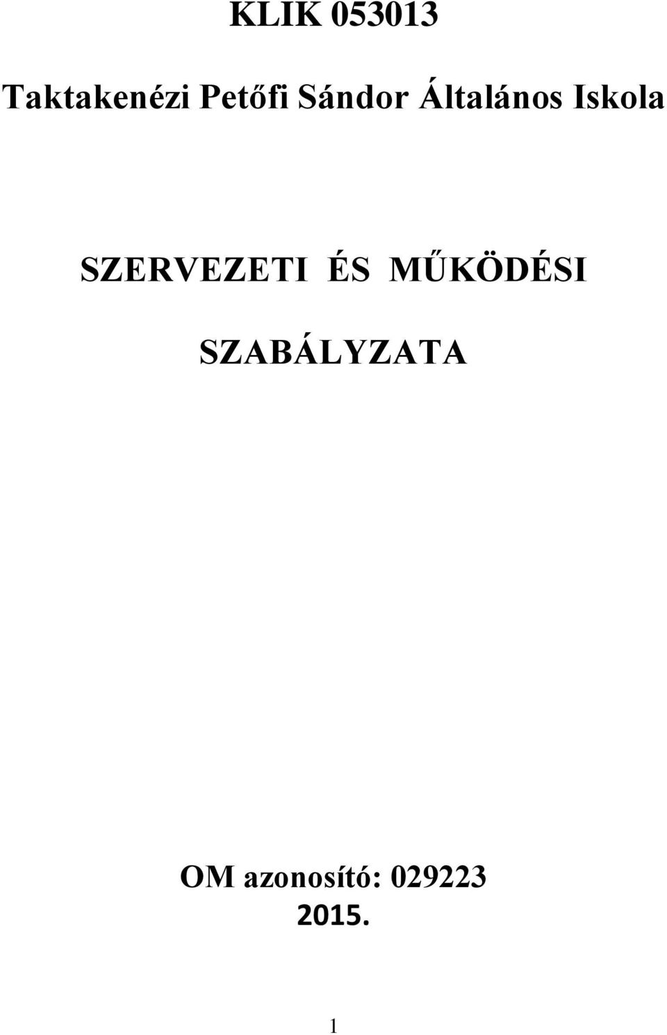 Iskola SZERVEZETI ÉS MŰKÖDÉSI