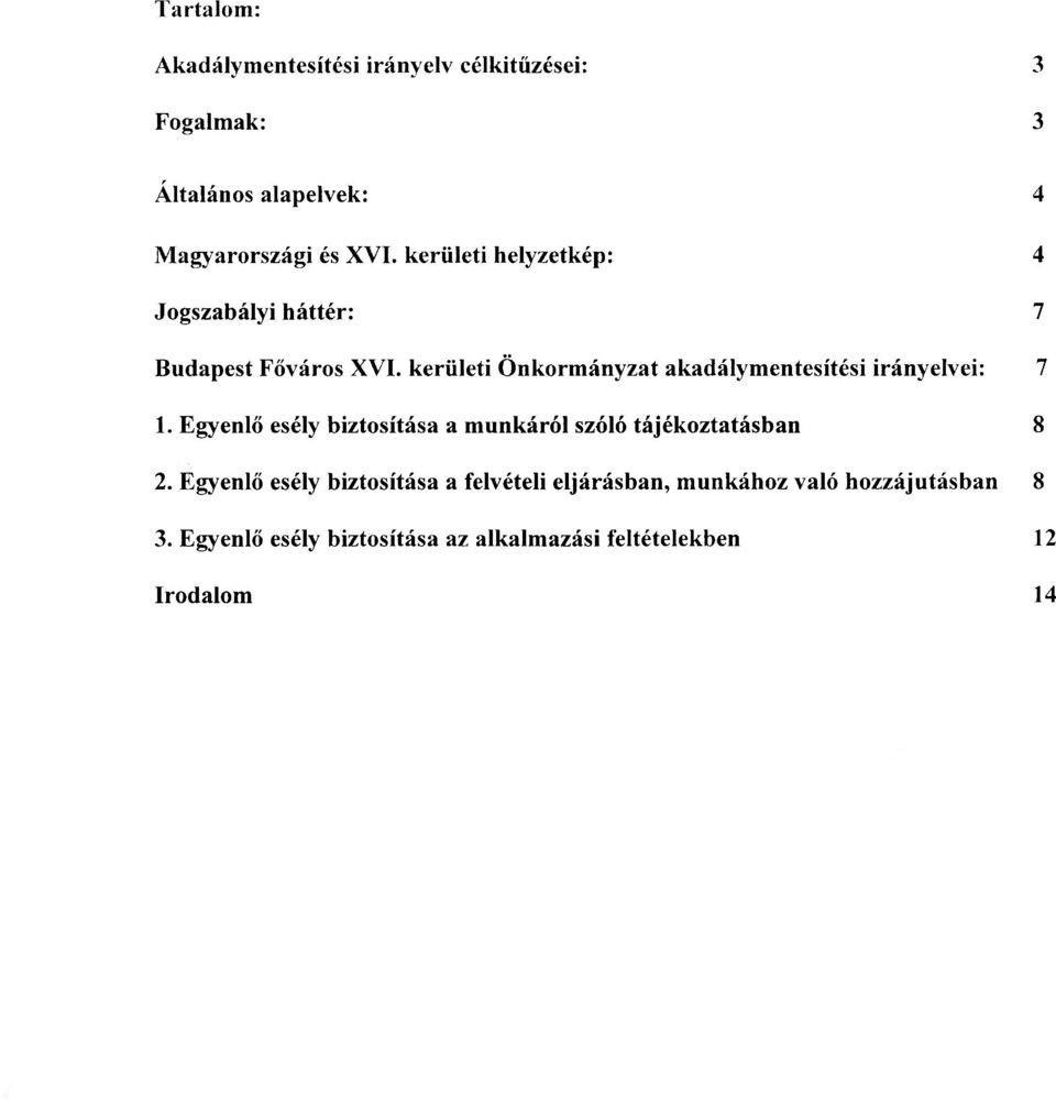 kerületi Önkormányzat akadálymentesítési irányelvei: 7 1.