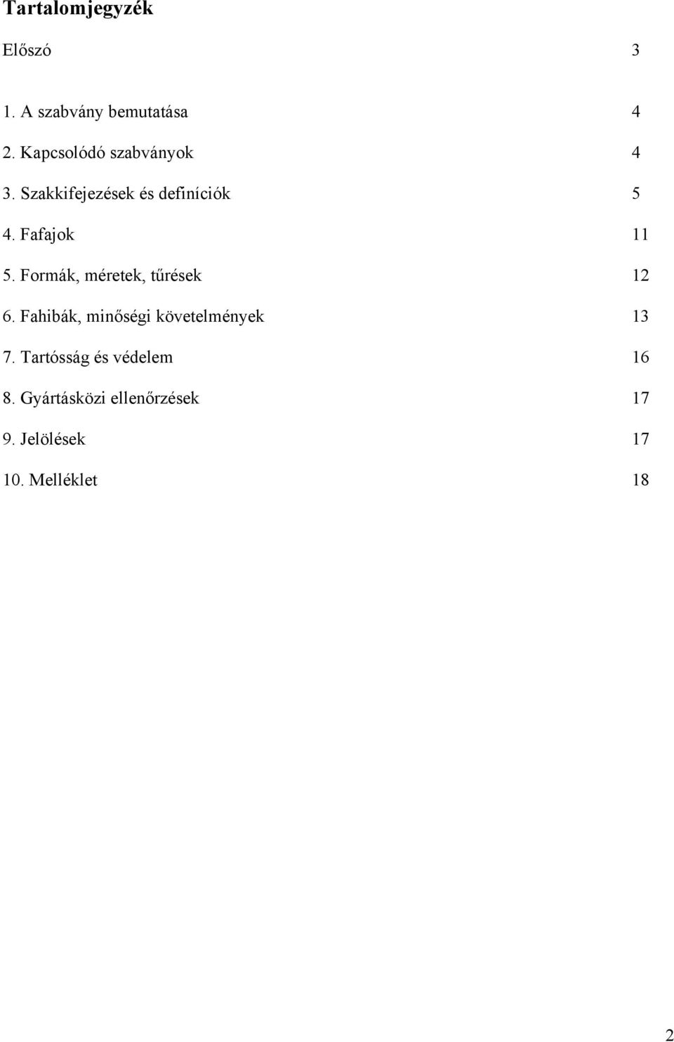 Fafajok 11 5. Formák, méretek, tűrések 12 6.