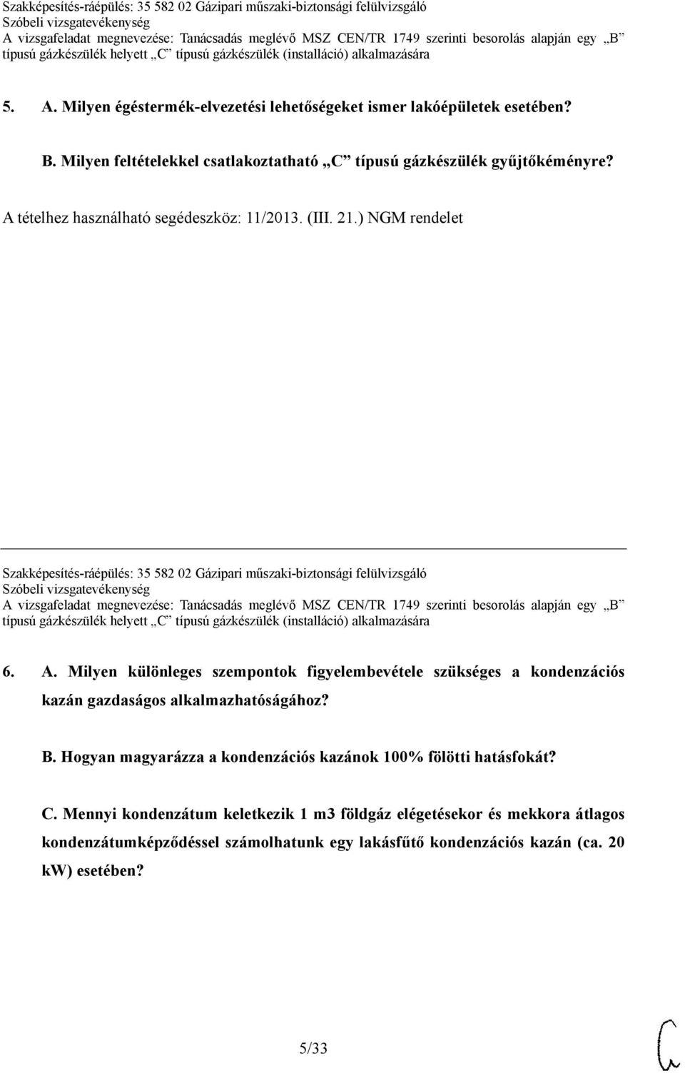 Szakképesítés-ráépülés: 35 582 02 Gázipari műszaki-biztonsági felülvizsgáló 6. A.