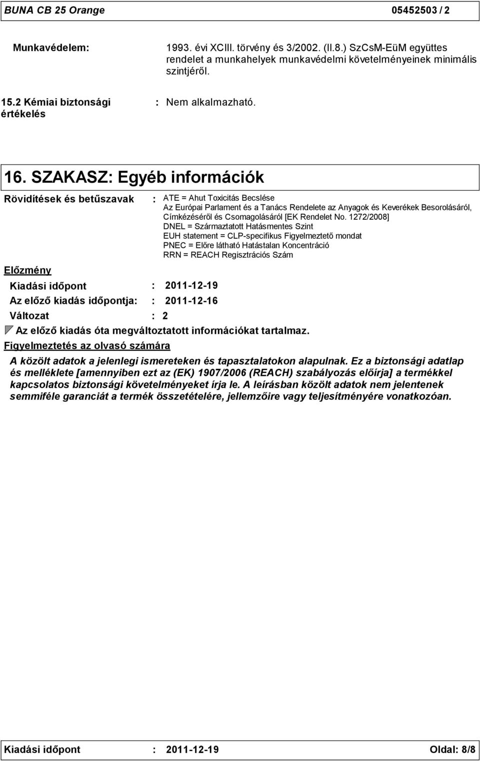 Európai Parlament és a Tanács Rendelete az Anyagok és Keverékek Besorolásáról, Címkézéséről és Csomagolásáról [EK Rendelet No.