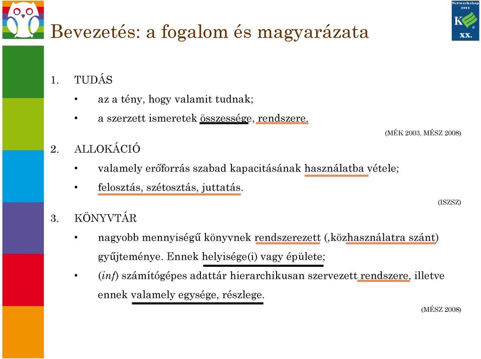 KÖNYVTÁR (MÉK 2003, MÉSZ 2008) nagyobb mennyiségű könyvnek rendszerezett (,közhasználatra szánt) gyűjteménye.