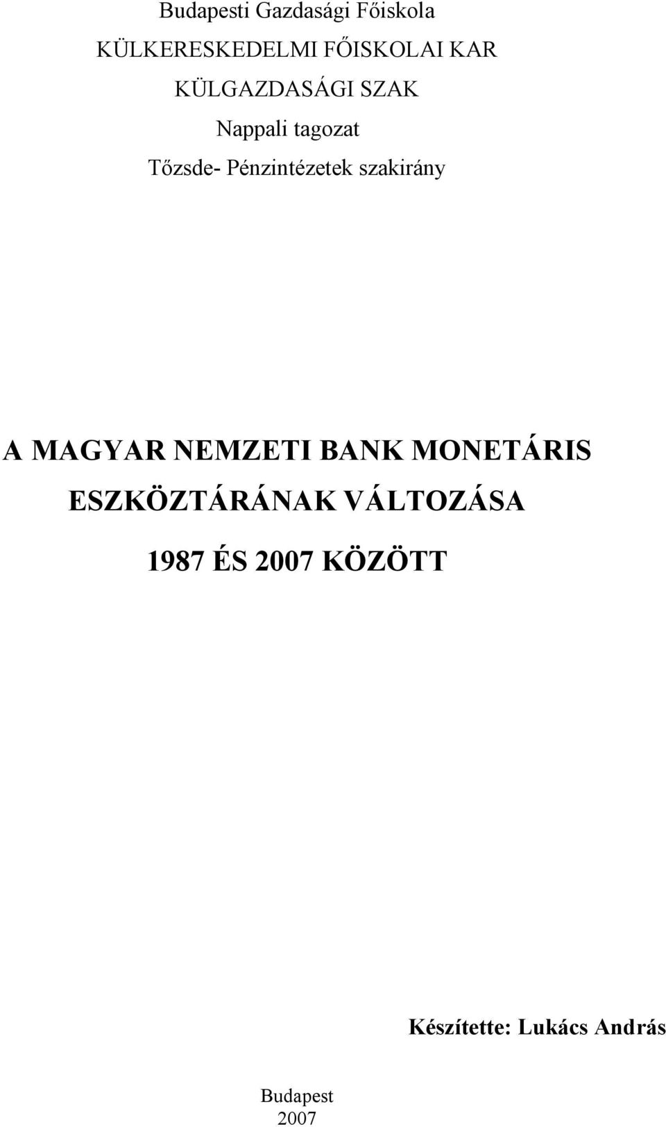 szakirány A MAGYAR NEMZETI BANK MONETÁRIS ESZKÖZTÁRÁNAK